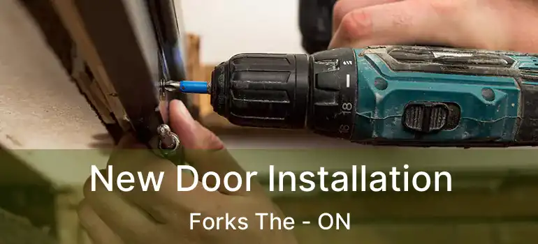  New Door Installation Forks The - ON