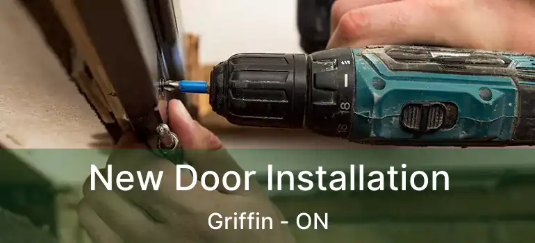  New Door Installation Griffin - ON