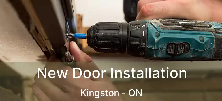  New Door Installation Kingston - ON