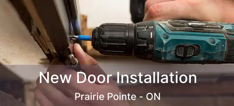  New Door Installation Prairie Pointe - ON