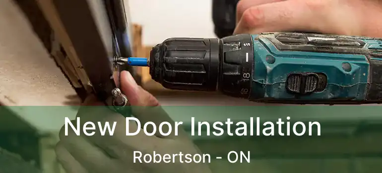  New Door Installation Robertson - ON