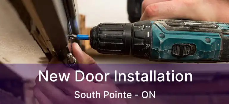  New Door Installation South Pointe - ON