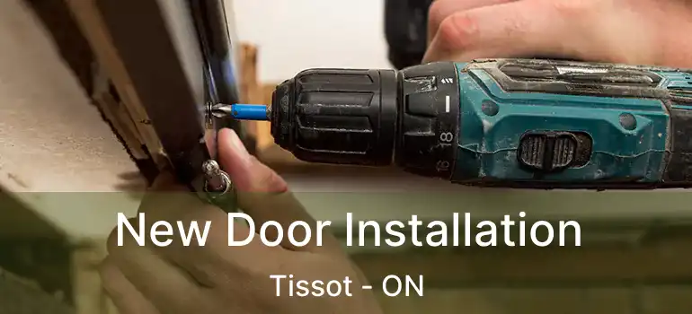  New Door Installation Tissot - ON