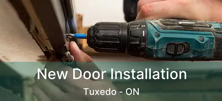  New Door Installation Tuxedo - ON