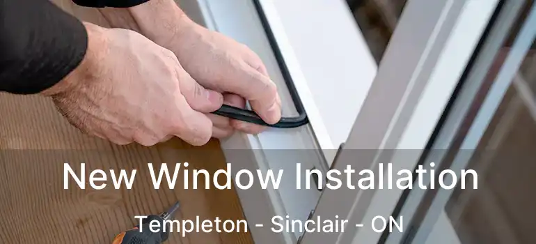  New Window Installation Templeton - Sinclair - ON