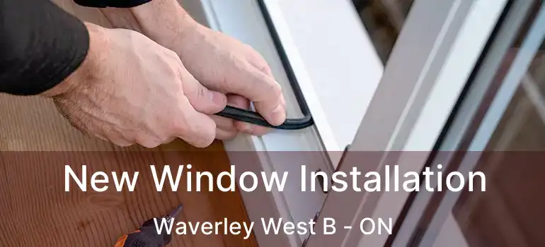  New Window Installation Waverley West B - ON