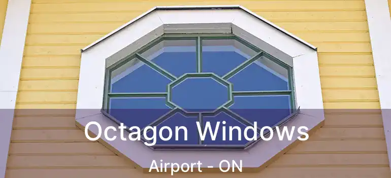  Octagon Windows Airport - ON