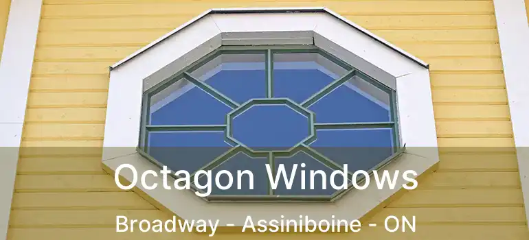  Octagon Windows Broadway - Assiniboine - ON
