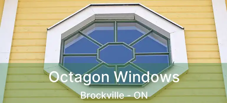  Octagon Windows Brockville - ON