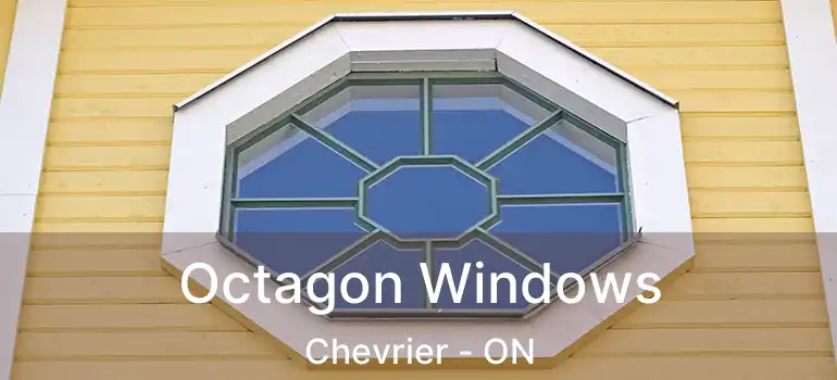  Octagon Windows Chevrier - ON