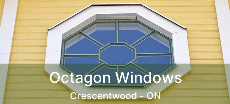  Octagon Windows Crescentwood - ON