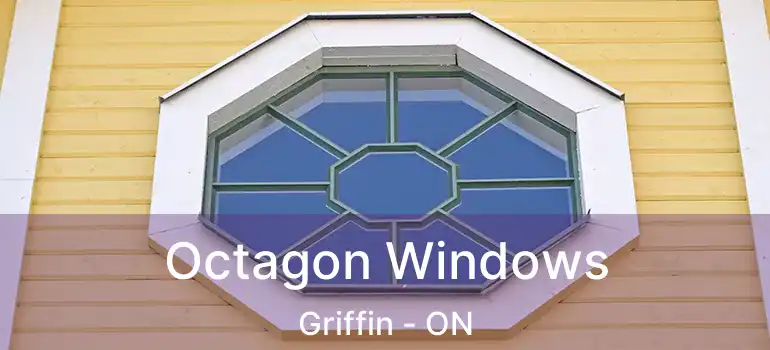  Octagon Windows Griffin - ON