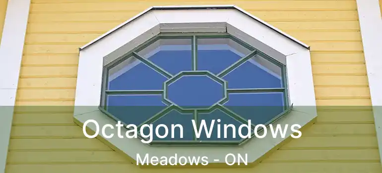  Octagon Windows Meadows - ON