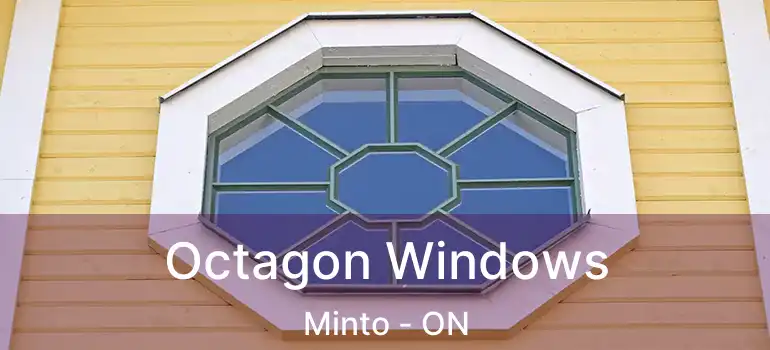  Octagon Windows Minto - ON