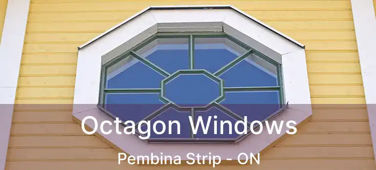  Octagon Windows Pembina Strip - ON