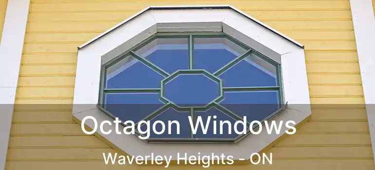  Octagon Windows Waverley Heights - ON