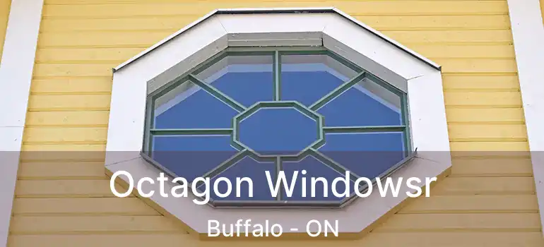  Octagon Windowsr Buffalo - ON