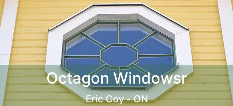  Octagon Windowsr Eric Coy - ON
