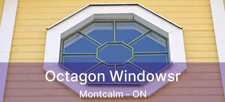  Octagon Windowsr Montcalm - ON