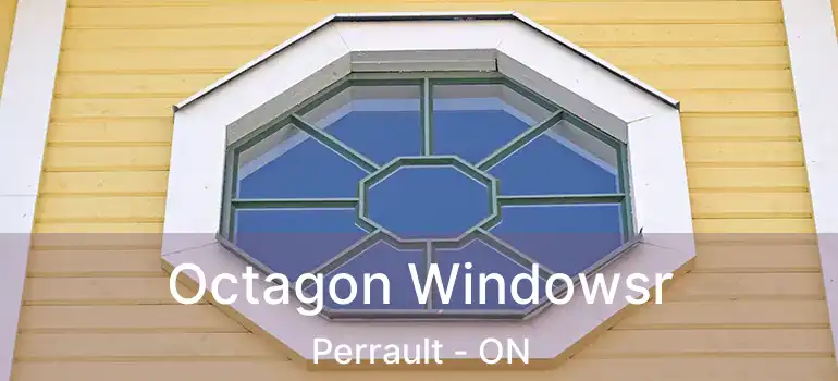  Octagon Windowsr Perrault - ON