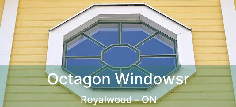  Octagon Windowsr Royalwood - ON