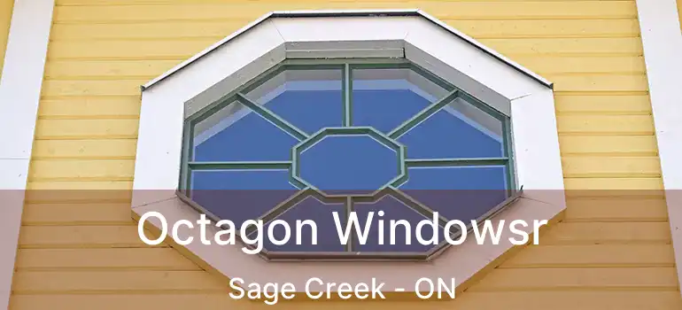  Octagon Windowsr Sage Creek - ON