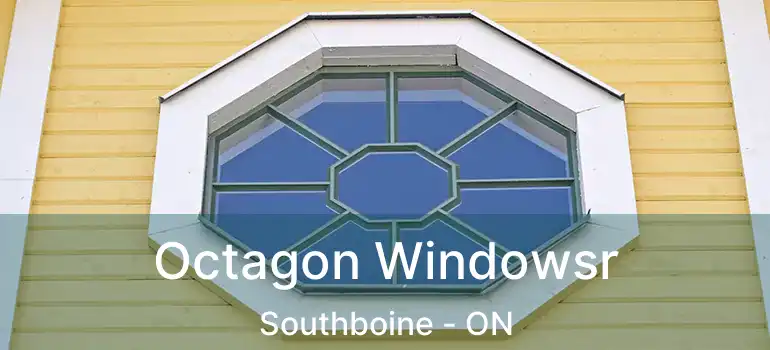  Octagon Windowsr Southboine - ON