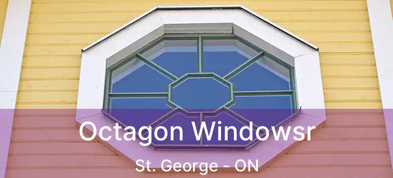  Octagon Windowsr St. George - ON
