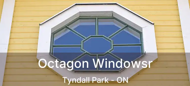  Octagon Windowsr Tyndall Park - ON
