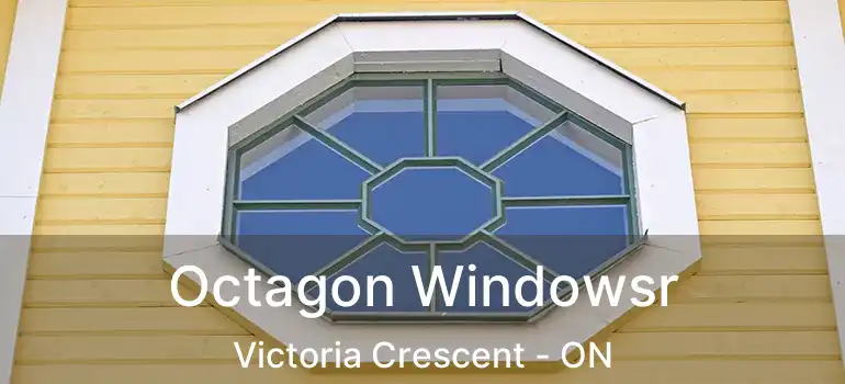  Octagon Windowsr Victoria Crescent - ON