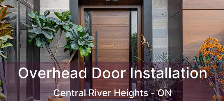  Overhead Door Installation Central River Heights - ON