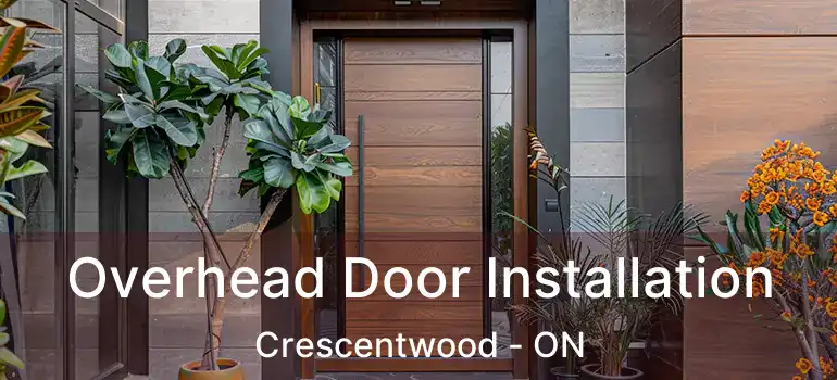  Overhead Door Installation Crescentwood - ON