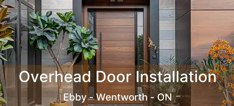  Overhead Door Installation Ebby - Wentworth - ON