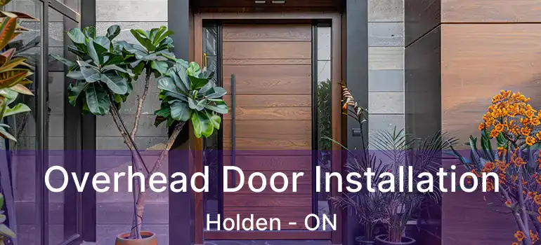 Overhead Door Installation Holden - ON