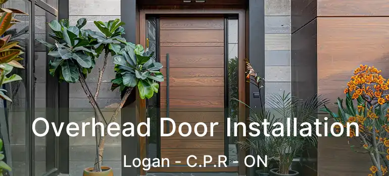  Overhead Door Installation Logan - C.P.R - ON