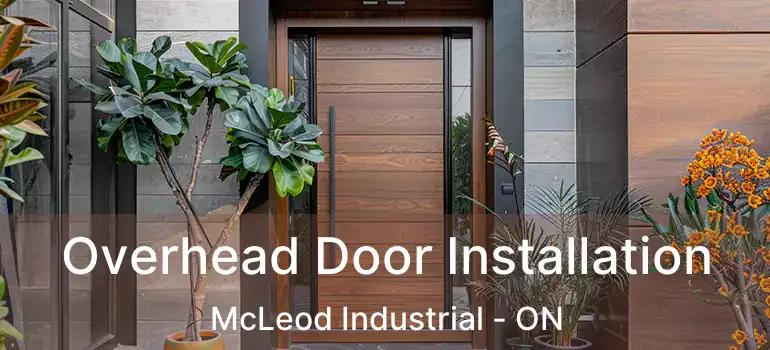  Overhead Door Installation McLeod Industrial - ON