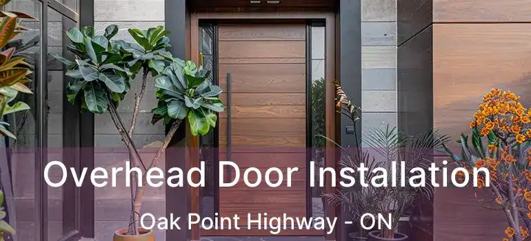  Overhead Door Installation Oak Point Highway - ON