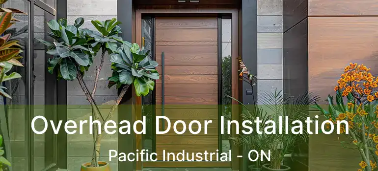  Overhead Door Installation Pacific Industrial - ON