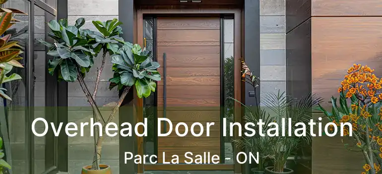  Overhead Door Installation Parc La Salle - ON
