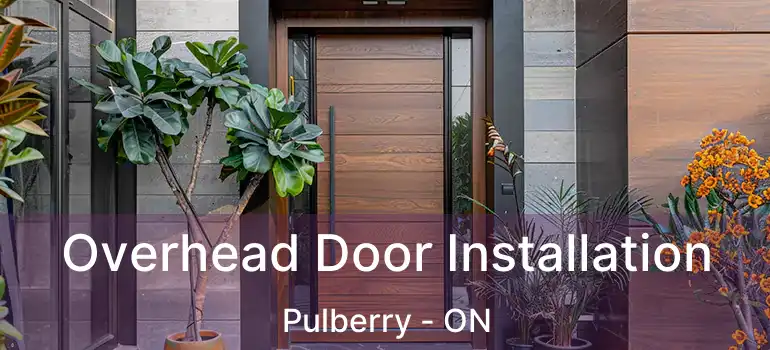  Overhead Door Installation Pulberry - ON