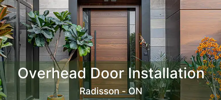 Overhead Door Installation Radisson - ON