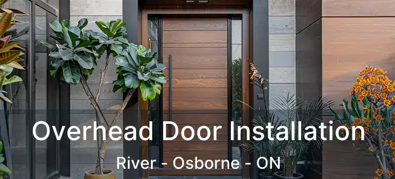  Overhead Door Installation River - Osborne - ON
