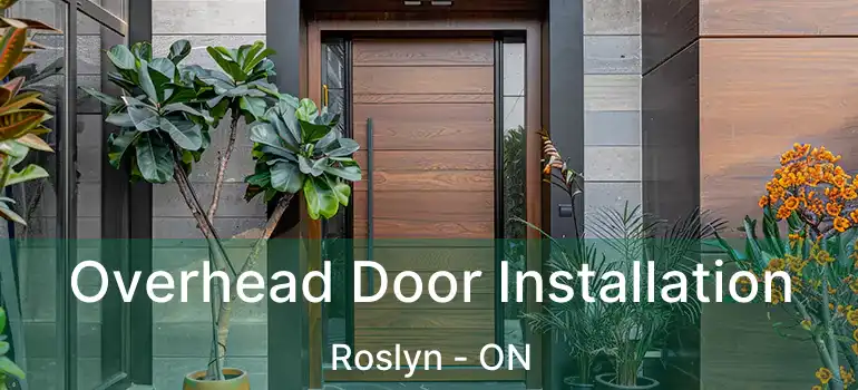  Overhead Door Installation Roslyn - ON