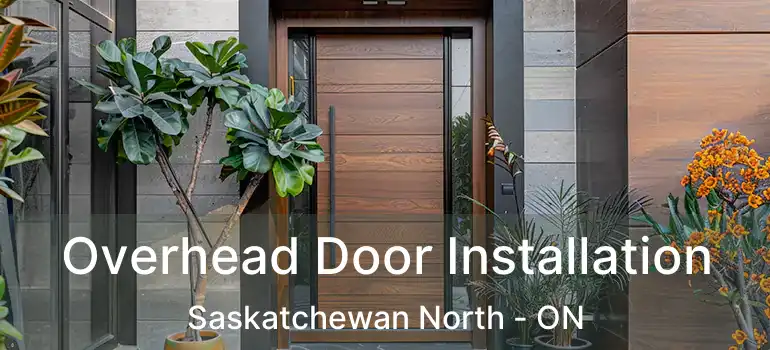  Overhead Door Installation Saskatchewan North - ON