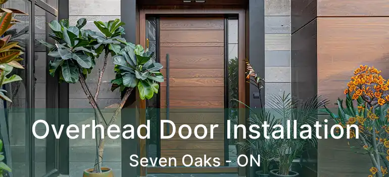  Overhead Door Installation Seven Oaks - ON