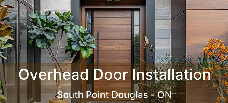  Overhead Door Installation South Point Douglas - ON