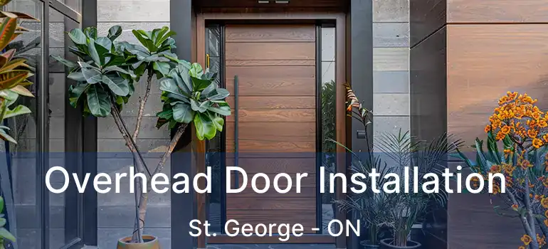  Overhead Door Installation St. George - ON