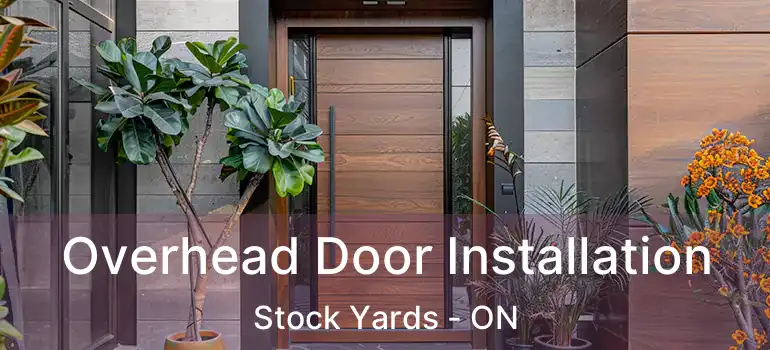 Overhead Door Installation Stock Yards - ON