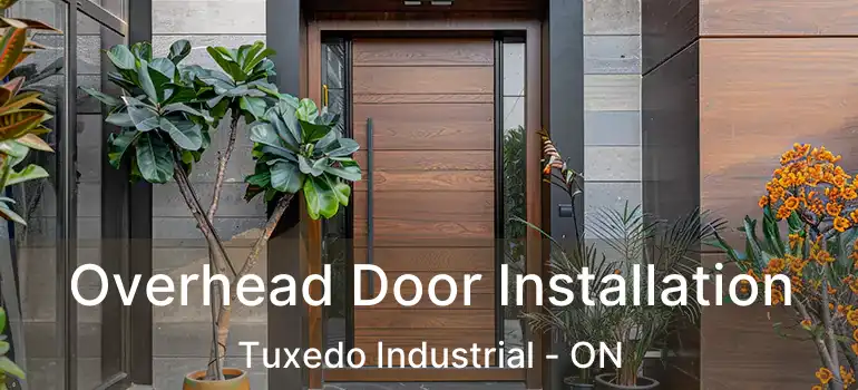  Overhead Door Installation Tuxedo Industrial - ON