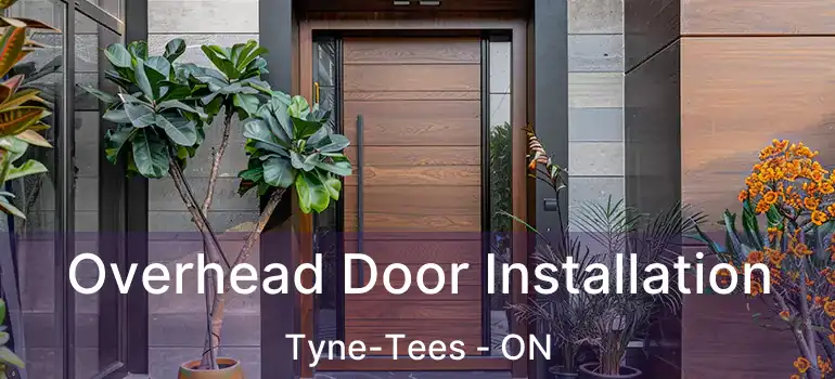  Overhead Door Installation Tyne-Tees - ON